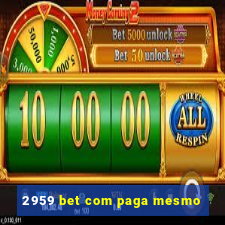 2959 bet com paga mesmo